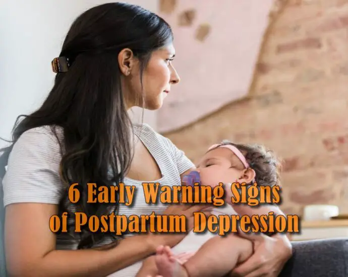 6 Early Warning Signs of Postpartum Depression