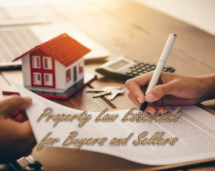 Property Law Essentials for Buyers and Sellers